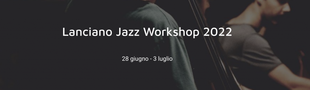 Lanciano Jazz Workshop 2022